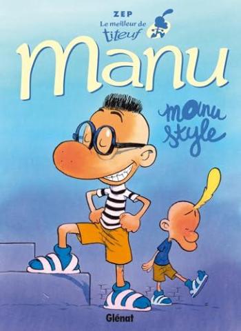 Couverture de l'album Le Meilleur de Titeuf - 1. Manu : Manu style