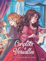 Complots à Versailles 10. La demoiselle aux cartes