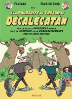 Les Fabrice 1. À la poursuite du trésor de Décalécatán par le biais d'aventures riches tant en suspense qu'en rebondissements dans un cadre exo