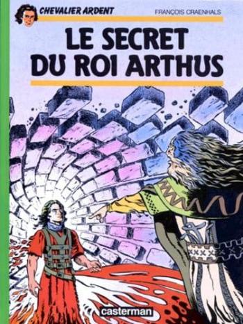 Couverture de l'album Chevalier Ardent - 6. Le Secret du roi Arthus