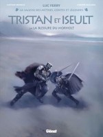 La Sagesse des Mythes - Contes & Légendes 15. Tristan & Iseult - Tome 2 : La Blessure du Morholt
