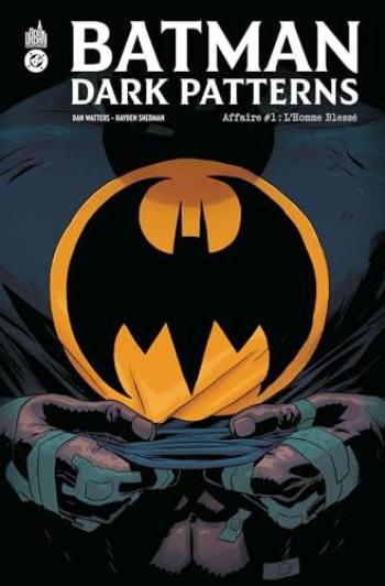 Couverture de l'album Batman - Dark Patterns - 1. Affaire #1 : L'Homme Blessé