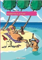 Là-haut sur la montagne 5. Marmottes à la plage