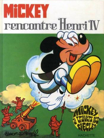 Couverture de l'album Mickey à travers les siècles - 8. Mickey rencontre Henri IV