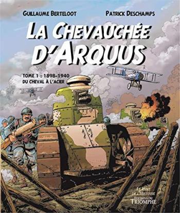 Couverture de l'album La Chevauchée d'Arquus - 1. 1898-1940 : Du cheval à l'acier