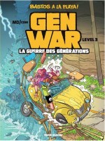Gen War - La Guerre des générations 3. Level 3 - Bastos à la playa !