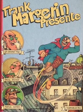 Couverture de l'album Frank Margerin présente - 1. Raoul Aronde-L'ouragan de feu-Georgette & Lucien-Un savant fou...