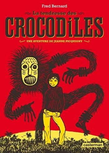 Couverture de l'album Une aventure de Jeanne Picquigny - 1. La tendresse des crocodiles