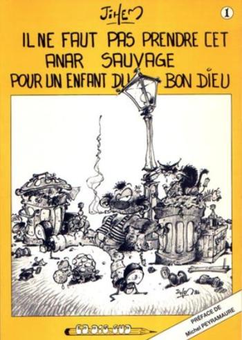 Couverture de l'album Il ne faut pas prendre cet anar sauvage pour un enfant du Bon Dieu - 1. Tome 1