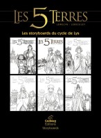 Les 5 Terres HS. Les storyboards du cycle de Lys