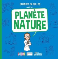 Sciences en bulles 2. Planète nature