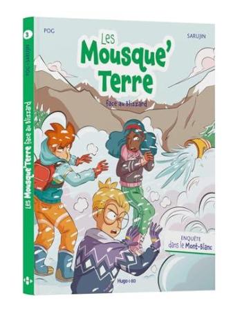 Couverture de l'album Les Mousque'Terre - 3. Face au Blizzard - Enquête dans le Mont-Blanc