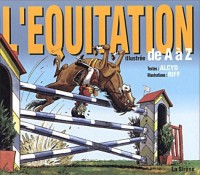 Illustré de A à Z (La Sirène - Soleil) 6. L'équitation de A à Z