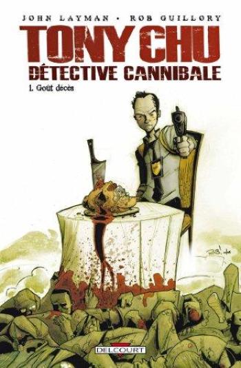 Couverture de l'album Tony Chu, détective cannibale - 1. Goût Décès