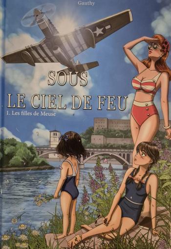 Couverture de l'album Sous le Ciel de Feu - 1. Les filles de Meuse