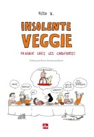 Insolente Veggie 5. Panique chez les carnistes !