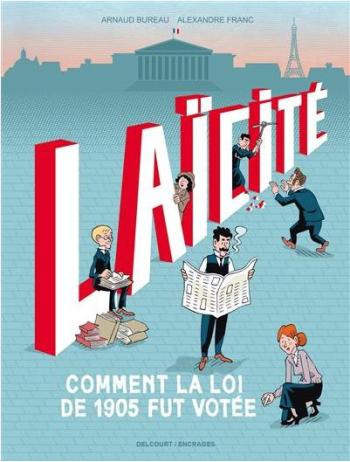 Couverture de l'album Laïcité - Comment la loi de 1905 fut votée (One-shot)