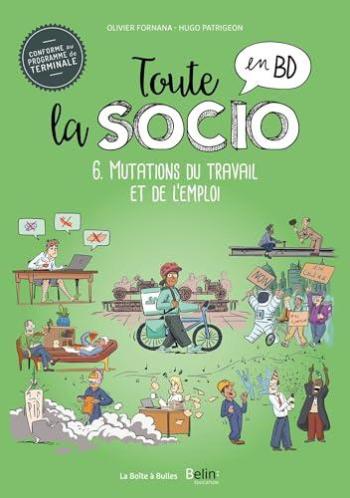 Couverture de l'album Toute la socio en BD - 6. Prog Term - Mutations du travail et de l'emploi: Les mutations du travail et de l'emploi