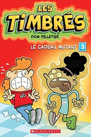 Couverture de l'album Les timbrés - 3. Le cadeau mutant