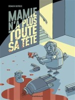 Mamie n'a plus toute sa tête 1. Tome 1