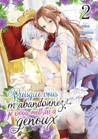 Puisque vous m'abandonnez, je vous mettrai à genoux 2. Tome 2
