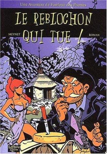 Couverture de l'album Les aventures de Fanfoué des Pnottas - 1. Le reblochon qui tue !