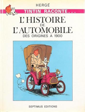 Couverture de l'album Tintin Raconte - 2. L'Histoire de l'automobile - Des origines à 1900