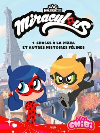 Couverture de l'album Miraculous (Zag Chibi) - 1. Chasse à la pizza et autres histoires félines