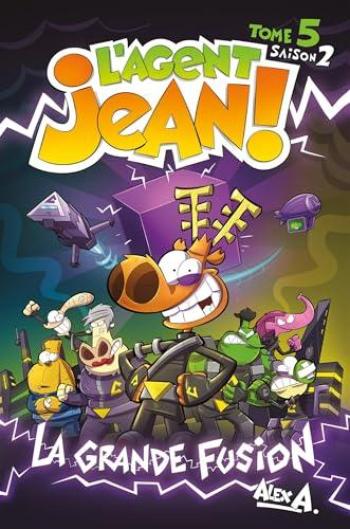 Couverture de l'album L'agent Jean ! (Saison 2) - 5. La grande fusion