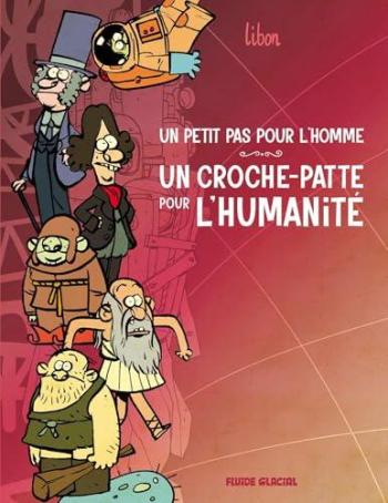 Couverture de l'album Un petit pas pour l'homme, un croche-patte pour l'humanité - 1. Tome 1
