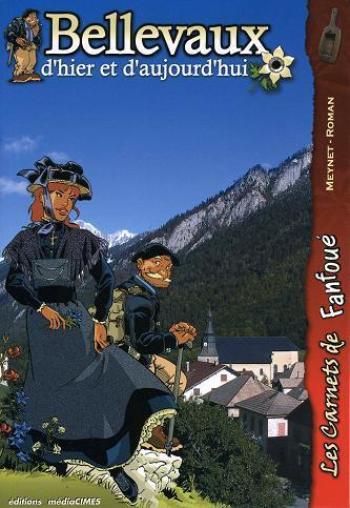 Couverture de l'album Les carnets de Fanfoué - 1. Bellevaux d'hier et d'aujourd'hui