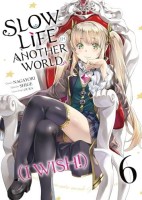 Slow Life In Another World (I Wish!) 6. Tome 6