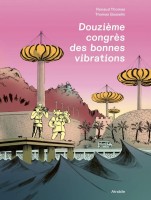 Douzième congrès des bonnes vibrations (One-shot)