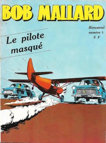 Couverture de l'album Bob Mallard - 5. Le Pilote masqué