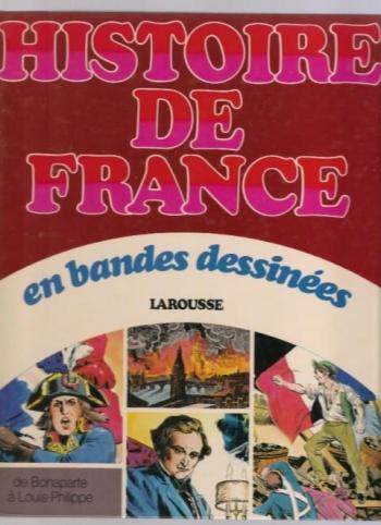 Couverture de l'album Histoire de France en bandes dessinées (Intégrale) - 6. De Bonaparte à Louis-Philippe