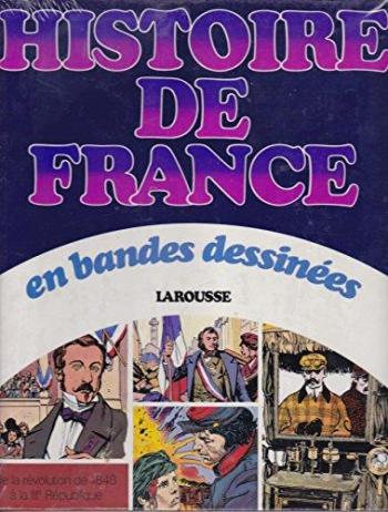 Couverture de l'album Histoire de France en bandes dessinées (Intégrale) - 7. De la Révolution de 1848 à la IIIème République