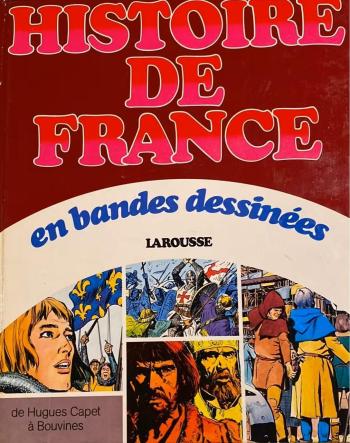 Couverture de l'album Histoire de France en bandes dessinées (Intégrale) - 2. De Hugues Capet à Bouvines