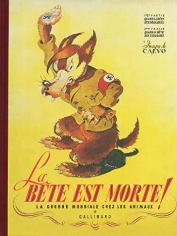 Couverture de l'album La bête est morte ! - INT. La guerre mondiale chez les animaux