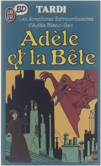 Couverture de l'album Les Aventures extraordinaires d'Adèle Blanc-Sec - 1. Adèle et la bête