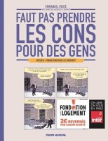 Faut pas prendre les cons pour des gens HS. Recueil - Fondation pour le Logement