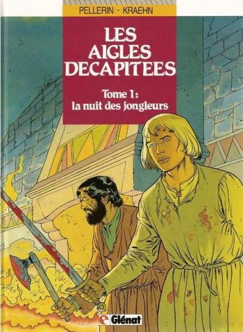 Couverture de l'album Les Aigles décapitées - 1. La nuit des jongleurs