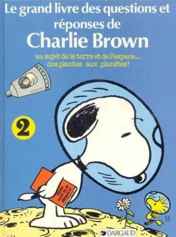 Couverture de l'album Le grand livre des questions et réponses de Charlie Brown - 2. Au sujet de la terre et de l'espace... des plantes aux planètes !