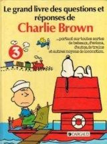 Couverture de l'album Le grand livre des questions et réponses de Charlie Brown - 3. ...Portant sur toutes sortes de bateaux, d'avions, d'autos, de trains et autres moyens de locomotion