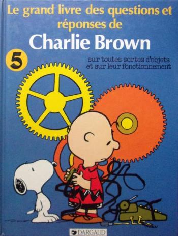 Couverture de l'album Le grand livre des questions et réponses de Charlie Brown - 5. ... sur toutes sortes d'objets et sur leur fonctionnement