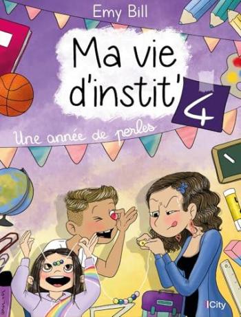 Couverture de l'album Ma vie d'instit' - 4. Une année de perles