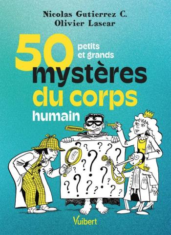 Couverture de l'album 50 petits et grands mystères du corps humain (One-shot)