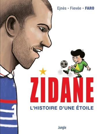 Couverture de l'album Zidane - L'histoire d'une étoile (One-shot)