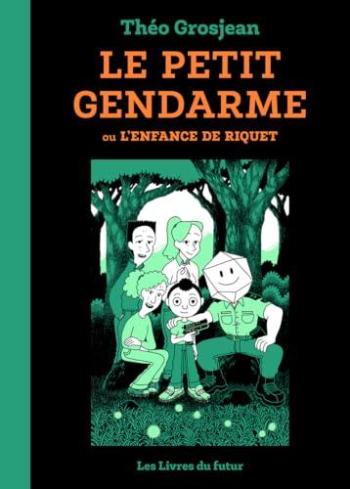 Couverture de l'album Le petit gendarme ou L'enfance de Riquet - 1. Tome 1