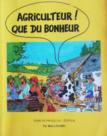 Couverture de l'album Agriculteur! Que du Bonheur (One-shot)