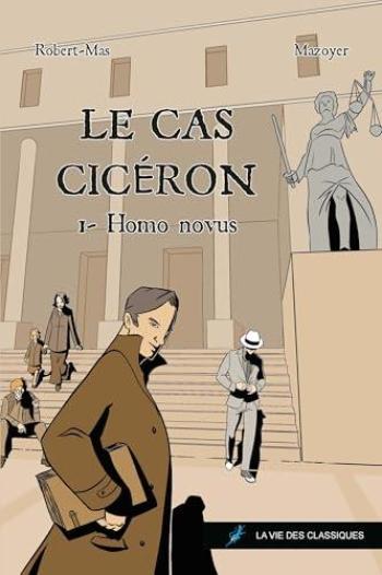 Couverture de l'album Le Cas Cicéron - 1. Homo Novus